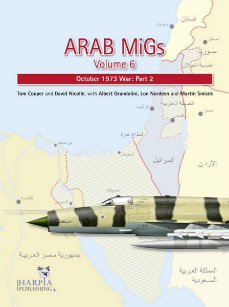 HAP2019 Arab MiGs Vol. 6: Oktober-Krieg (Jom-Kippur-Krieg) 1973, Teil 2