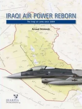 HAP2101 Iraqi Air Power Reborn: The Iraqi Air Arms since 2004