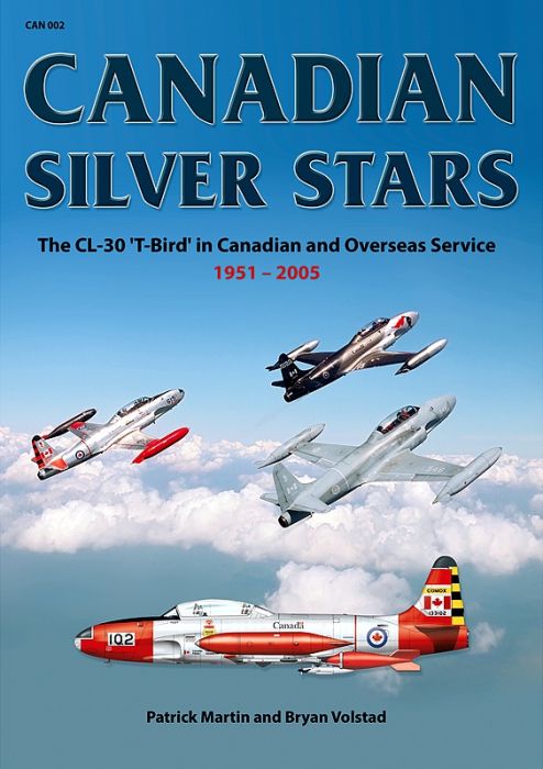 CAN002 Canadian Silver Stars: Die CL-30 T-Bird im Dienst kanadischer und internationaler Luftstreitkräfte 1951-2005