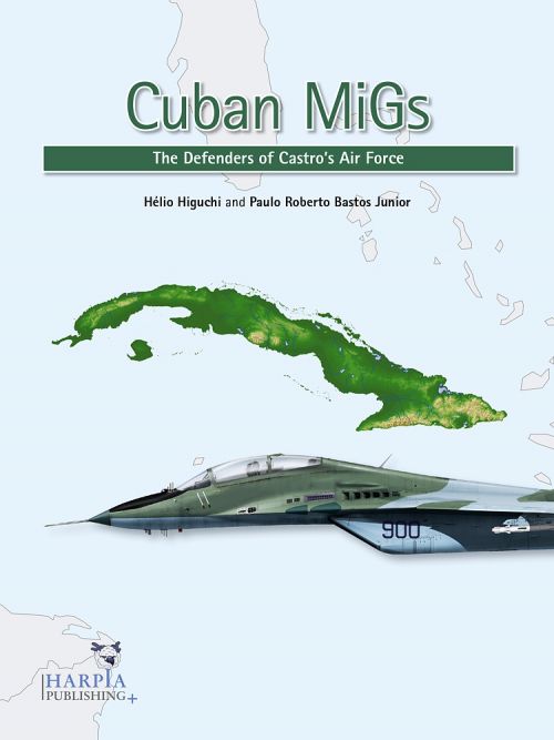 HAP2111 Cuban MiGs: The Defenders of Castro’s Air Force