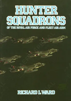 LHSGB Hunter Squadrons of the Royal Air Force and Fleet Air Arm