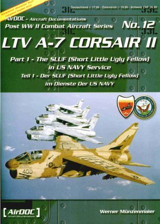 AD012 A-7 Corsair II Part 1 - The SLUF in US Navy Service