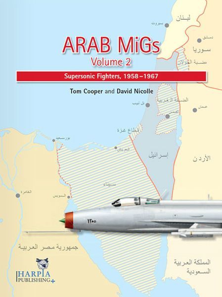 HAP2012 Arab MiGs Vol. 2: Supersonic Fighters 1958-1967