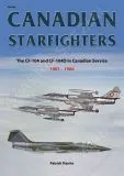 ADB003 Canadian Starfighters: Die CF-104 und CF-104D im Dienst der kanadischen Luftwaffe 1961-1968