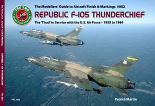 FTC002 Republic F-105 Thunderchief: Die Thud im Dienst der U.S. Air Force, 1958-1984